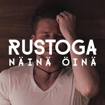 Näinä Öinä by Rustoga