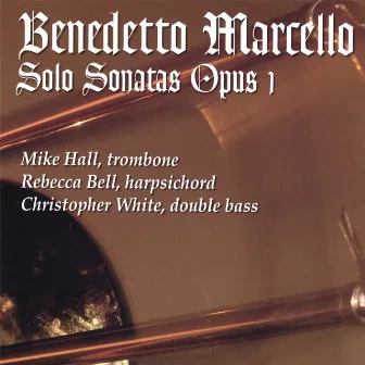 Benedetto Marcello Solo Sonatas Opus 1 by Benedetto Marcello