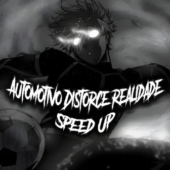 AUTOMOTIVO DISTORÇE REALIDADE - SPEED UP by Dkzinx GG