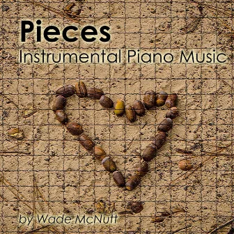 Pieces (Instrumental Piano Music) by Wade McNutt