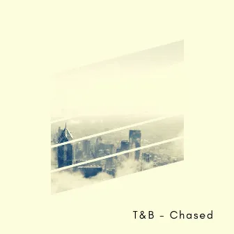 Chased by T&B