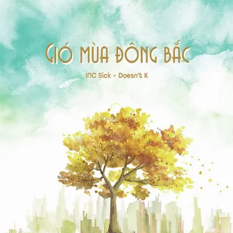 Gió Mùa Đông Bắc by INC Sick