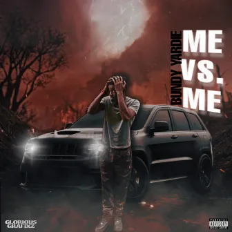 Me Vs. Me by Bundy Yardie