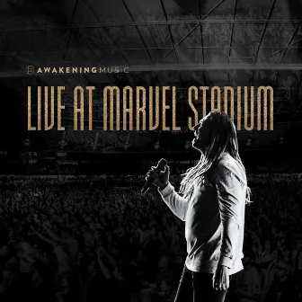 Live at Marvel Stadium by Awakening Music