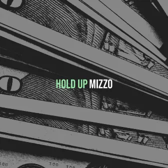 Hold Up by Mizzo