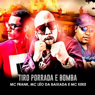 Tiro, Porrada e Bomba by Mc Keke