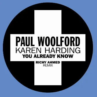 You Already Know (Richy Ahmed Remix) by Paul Woolford