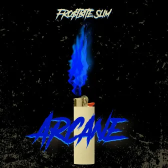 Arcane by Fro$tbite Slim