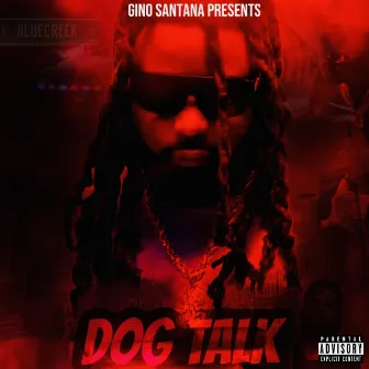 DOG TALK by Gino Santana