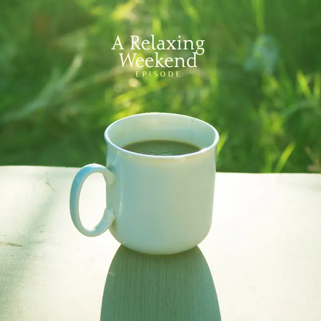 A Relaxing Weekend