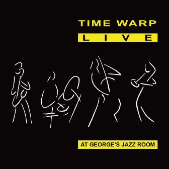 Time Warp: Live at George's Jazz Room (Re-Mastered) by Time Warp