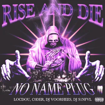 RISE AND DIE by NO NAME PLUG