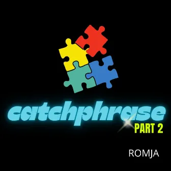 Catchphrase Part 2 by Romja