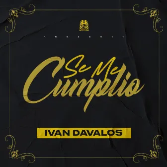 Se Me Cumplio by Ivan Davalos