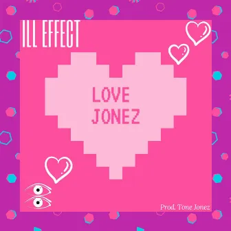 Love Jonez by Ill Effect