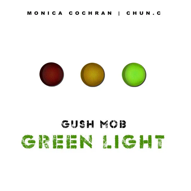 Green Light (feat. Chun.C & Monica Cochran)