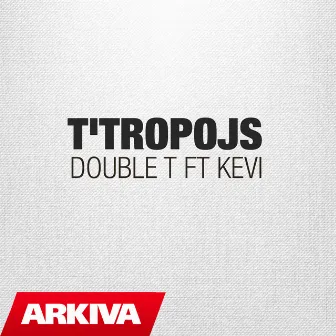 T'Tropojs by Kevi