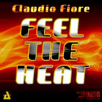 Feel The Heat by Claudio Fiore