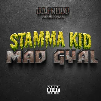 Mad Gyal by Stamma Kid