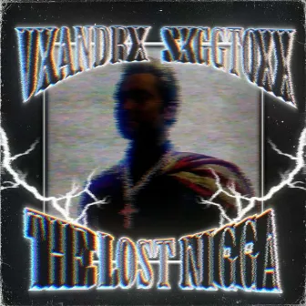 THE LOST NIGGA by VXANDRX