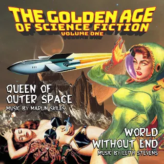 The Golden Age Of Science Fiction, Vol. 1 (Queen Of Outer Space / World Without End) by Leith Stevens