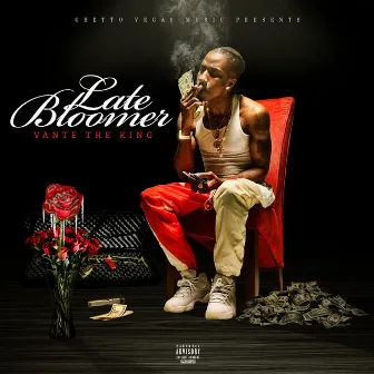 Late Bloomer by Vante The King