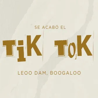 Se Acabó el Tik Tok by Boogaloo