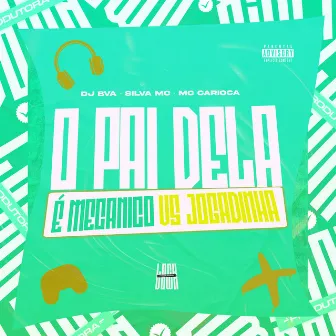 O Pai Dela É Mecânico Vs Jogadinha by DJ BVA