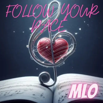 Follow Your Pace by MLO