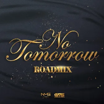 No Tomorrow (Road Mix) by N.M.G Music