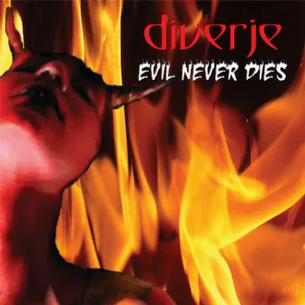 EVIL NEVER DIES by Diverje