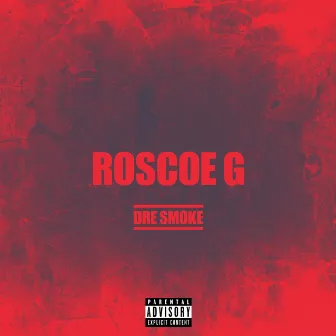 Dre Smoke by Roscoe G