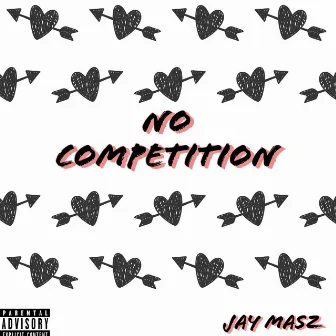 No Competition by Jay MaSz