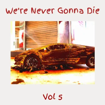 We're Never Gonna Die, Vol. 5 by YB PILSO