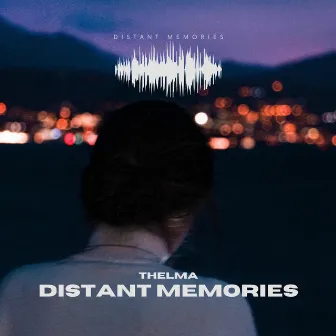 Distant Memories by THELMA