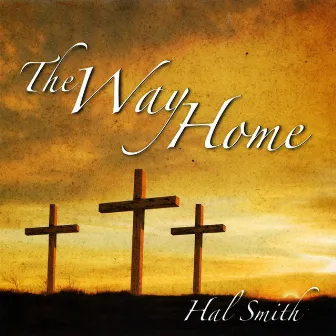 The Way Home by Hal Smith