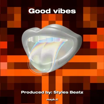 Good vibes by Styles Beatz