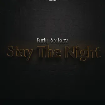 Stay The Night by Party Rockerz