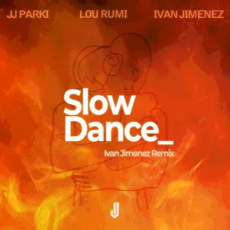 Slow Dance (Ivan Jimenez Remix) by Lou Rumi