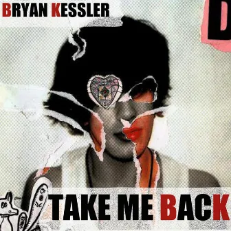 Take me back by Bryan Kessler