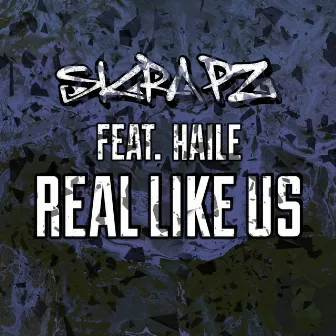 Real Like Us (feat. Haile) by Haile