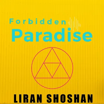 Forbidden Paradise by Liran Shoshan