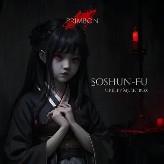 Soshun-Fu (Creepy Music Box) by Primbon