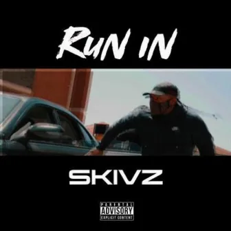 RUN IN by SKIVZ