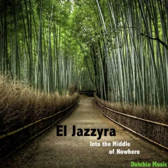 Into the Middle of Nowhere by El Jazzyra