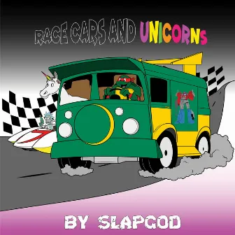 Race Cars and Unicorns by Slap God