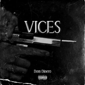 VICES by Dom Dinero