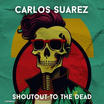 Shoutout To The Dead by Carlos Suarez