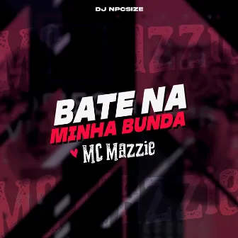 Bate na Minha Bunda by DJ NpcSize