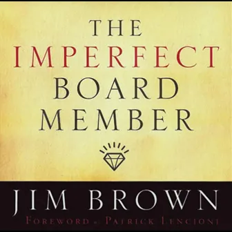 The Imperfect Board Member by Jim Brown